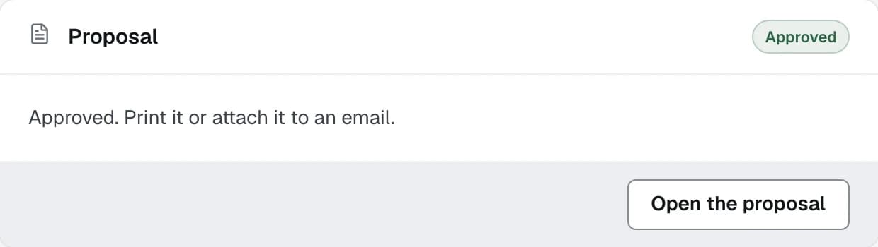 The proposal card once approved, reading that it can be printed or attached to an email, with Open the proposal beside it