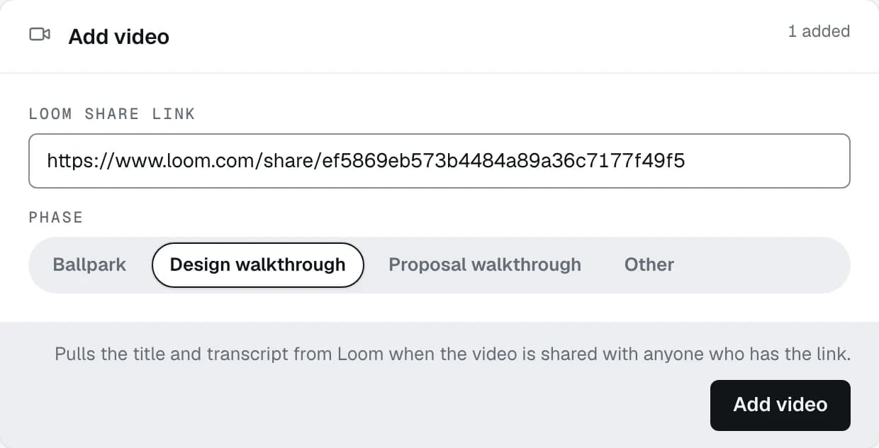 The Add video card with a Loom share link pasted in, the four phases as a row of choices with Design walkthrough picked, and the Add video button